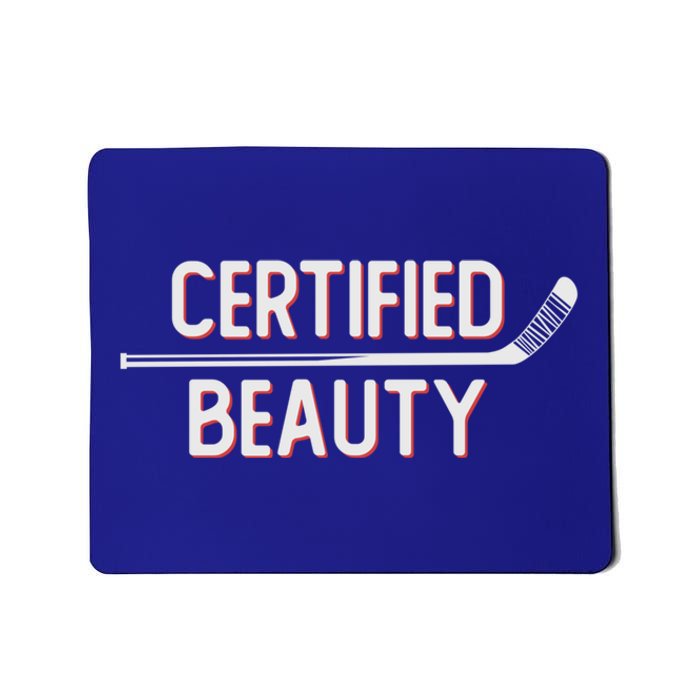 Certified Beauty Funny Ice Hockey Slang Wheel Snipe Celly Cool Gift Mousepad