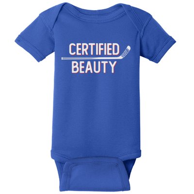 Certified Beauty Funny Ice Hockey Slang Wheel Snipe Celly Cool Gift Baby Bodysuit