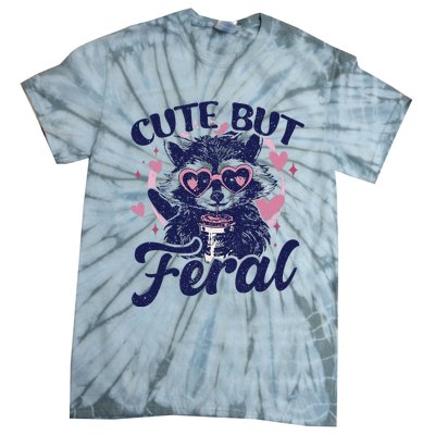 Cute But Feral Raccoon Funny Raccoon Gift Tie-Dye T-Shirt