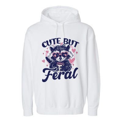 Cute But Feral Raccoon Funny Raccoon Gift Garment-Dyed Fleece Hoodie