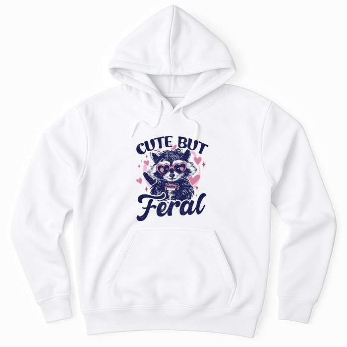 Cute But Feral Raccoon Funny Raccoon Gift Hoodie