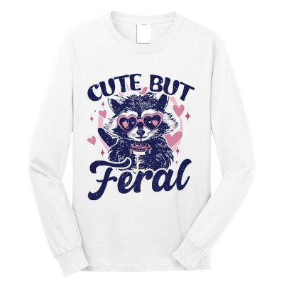 Cute But Feral Raccoon Funny Raccoon Gift Long Sleeve Shirt