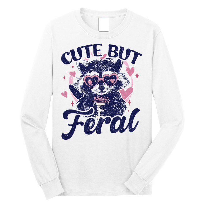 Cute But Feral Raccoon Funny Raccoon Gift Long Sleeve Shirt