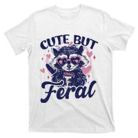 Cute But Feral Raccoon Funny Raccoon Gift T-Shirt