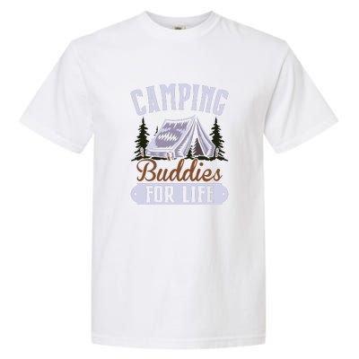 Camping Buddies For Life Gift Camping Lover Wilderness Garment-Dyed Heavyweight T-Shirt