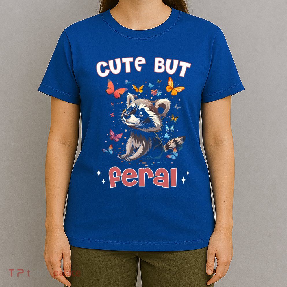 Cute But Feral Funny Raccoon Blue Butterfly Summer Gift T-Shirt