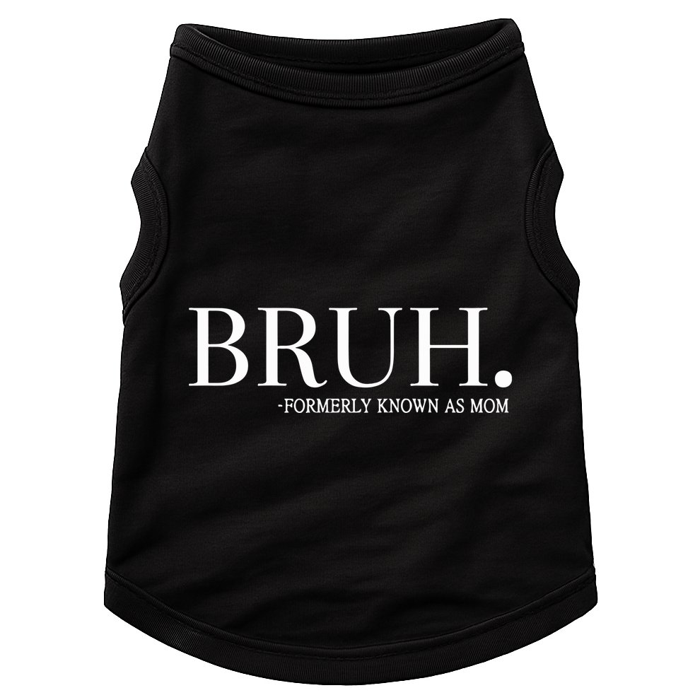 Chixly Bruh Formerly Known As Mom Doggie Tank