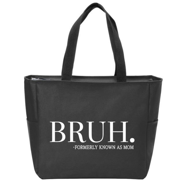Chixly Bruh Formerly Known As Mom Zip Tote Bag