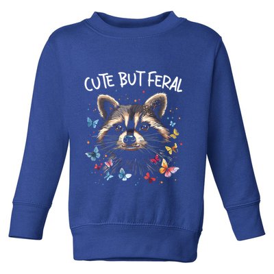 Cute But Feral Funny Raccoon Blue Butterfly Summer Gift Toddler Sweatshirt