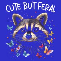 Cute But Feral Funny Raccoon Blue Butterfly Summer Gift Womens T-Shirt