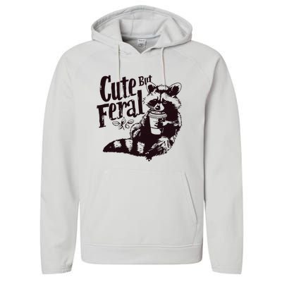 Cute But Feral Meme Funny Raccoon Performance Fleece Hoodie