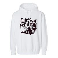 Cute But Feral Meme Funny Raccoon Garment-Dyed Fleece Hoodie