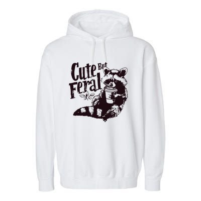 Cute But Feral Meme Funny Raccoon Garment-Dyed Fleece Hoodie