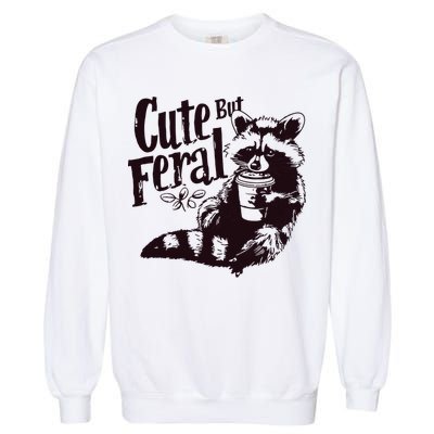 Cute But Feral Meme Funny Raccoon Garment-Dyed Sweatshirt