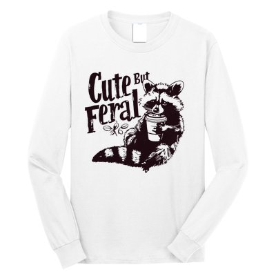 Cute But Feral Meme Funny Raccoon Long Sleeve Shirt