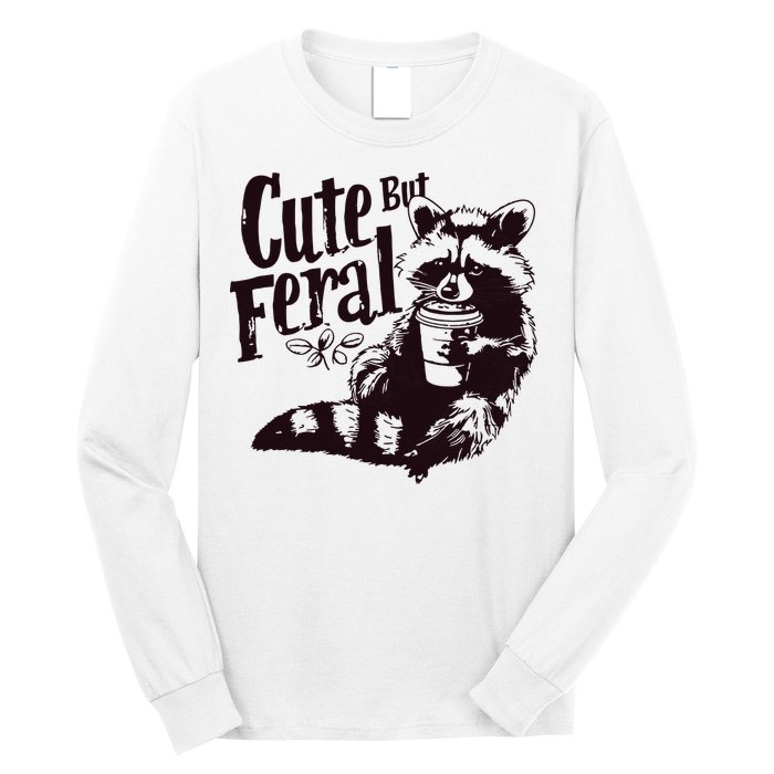 Cute But Feral Meme Funny Raccoon Long Sleeve Shirt