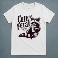 Cute But Feral Meme Funny Raccoon T-Shirt