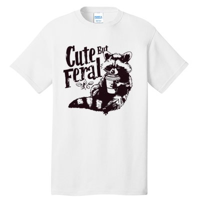 Cute But Feral Meme Funny Raccoon Tall T-Shirt