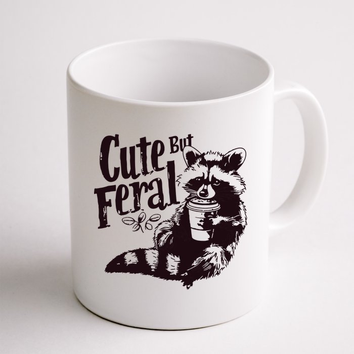 Cute But Feral Meme Funny Raccoon Mug