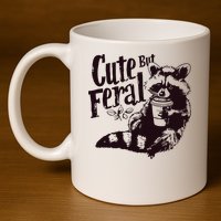 Cute But Feral Meme Funny Raccoon 11oz C Handle Ceramic Mug