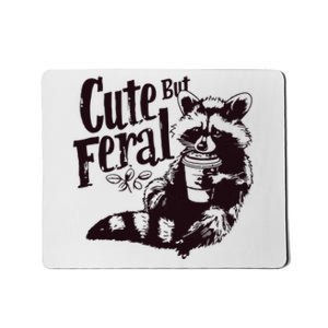 Cute But Feral Meme Funny Raccoon Mousepad