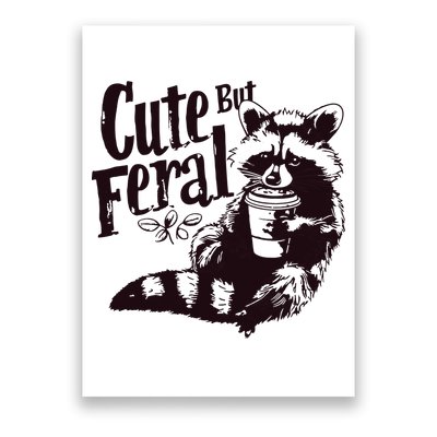 Cute But Feral Meme Funny Raccoon Poster