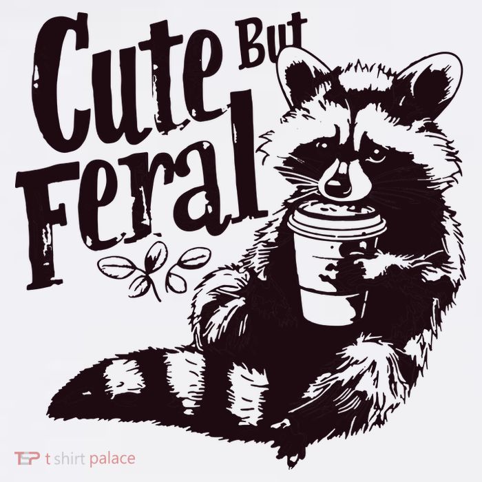Cute But Feral Meme Funny Raccoon Toddler T-Shirt