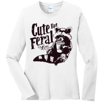 Cute But Feral Meme Funny Raccoon Ladies Long Sleeve Shirt
