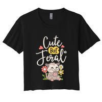 Cute But Feral Opossum Funny Possum Lovers Rodent Women's Crop Top Tee