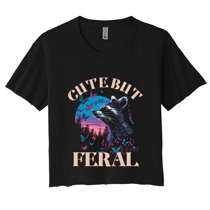 Cute But Feral Funny Raccoon Catching Butterfly Summer Gift Women's Crop Top Tee