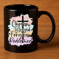 Chosen Blessed Forgiven Redeemed Christian Cross Jesus Cute 11oz C Handle Ceramic Mug