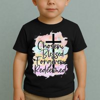 Chosen Blessed Forgiven Redeemed Christian Cross Jesus Cute Toddler T-Shirt