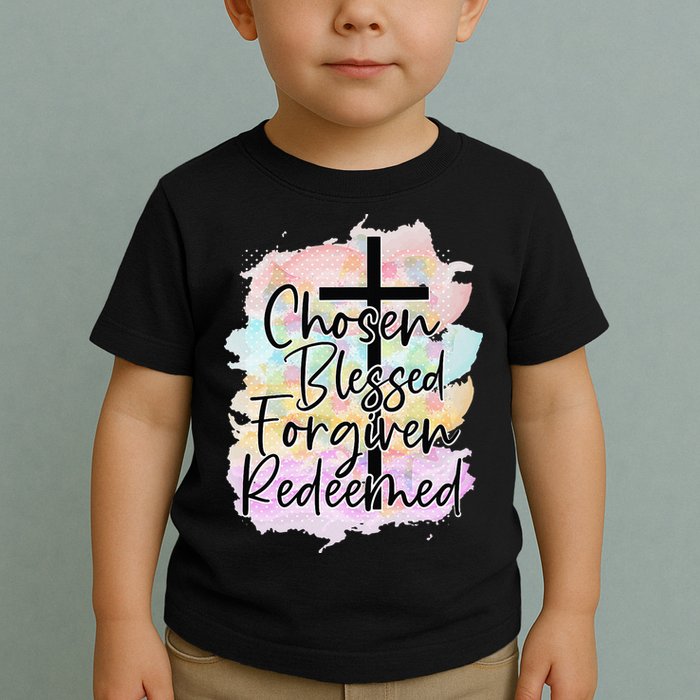 Chosen Blessed Forgiven Redeemed Christian Cross Jesus Cute Toddler T-Shirt