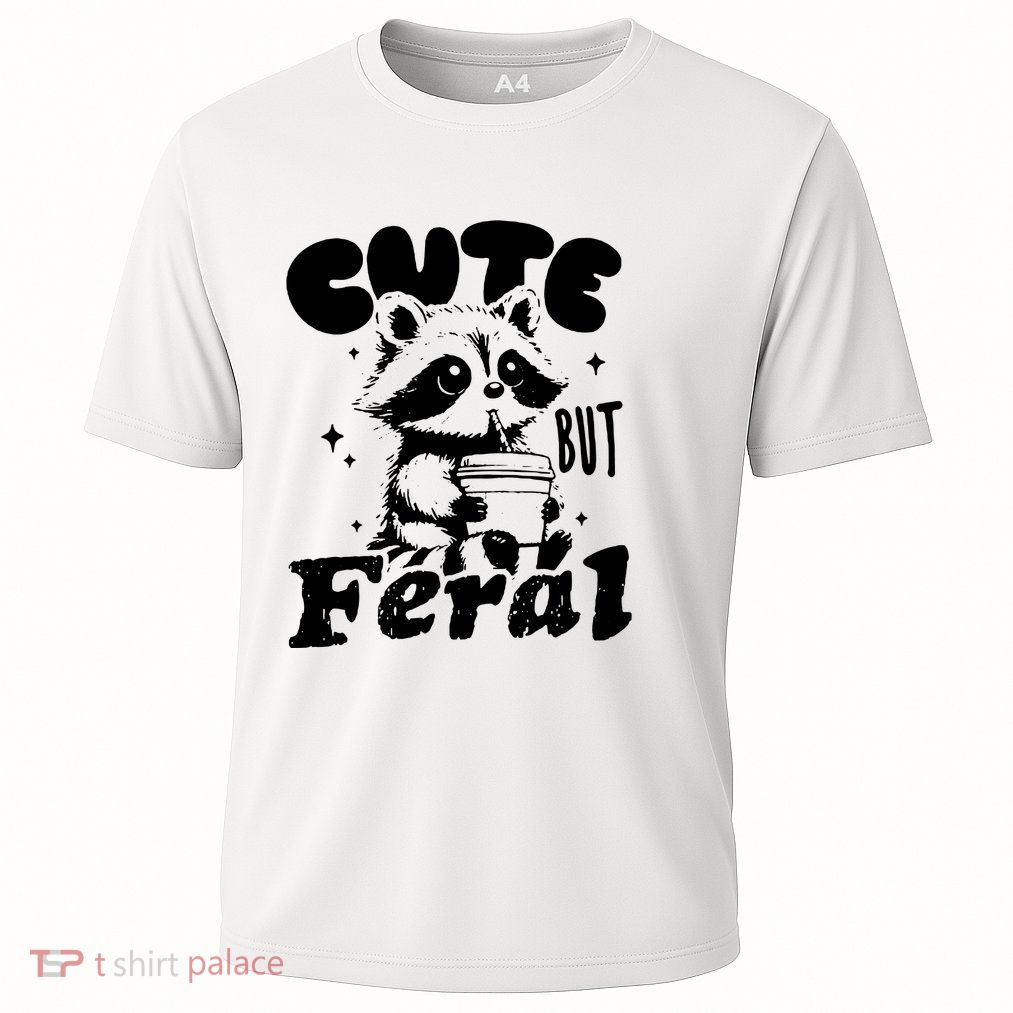 Cute But Feral Raccoon Funny Sarcastic Quote Performance Shirt