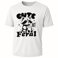 Cute But Feral Raccoon Funny Sarcastic Quote Cooling Performance Crew T-Shirt