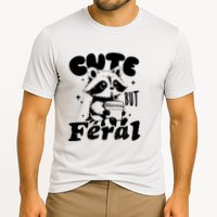 Cute But Feral Raccoon Funny Sarcastic Quote Cooling Performance Crew T-Shirt