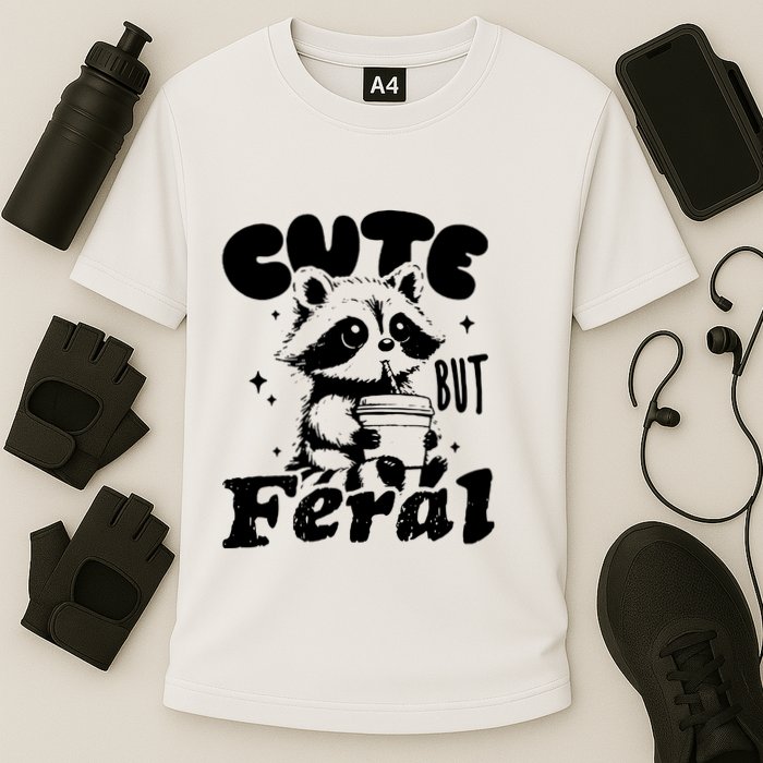 Cute But Feral Raccoon Funny Sarcastic Quote Cooling Performance Crew T-Shirt