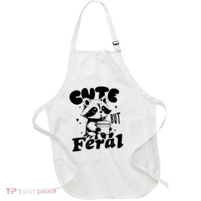 Cute But Feral Raccoon Funny Sarcastic Quote Apron