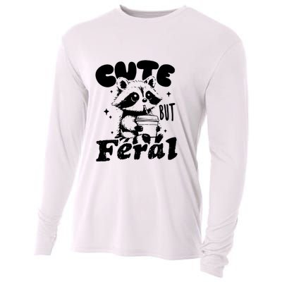 Cute But Feral Raccoon Funny Sarcastic Quote Cooling Performance Long Sleeve Crew