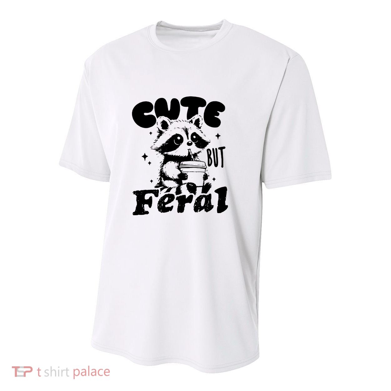 Cute But Feral Raccoon Funny Sarcastic Quote Youth Performance Sprint T-Shirt
