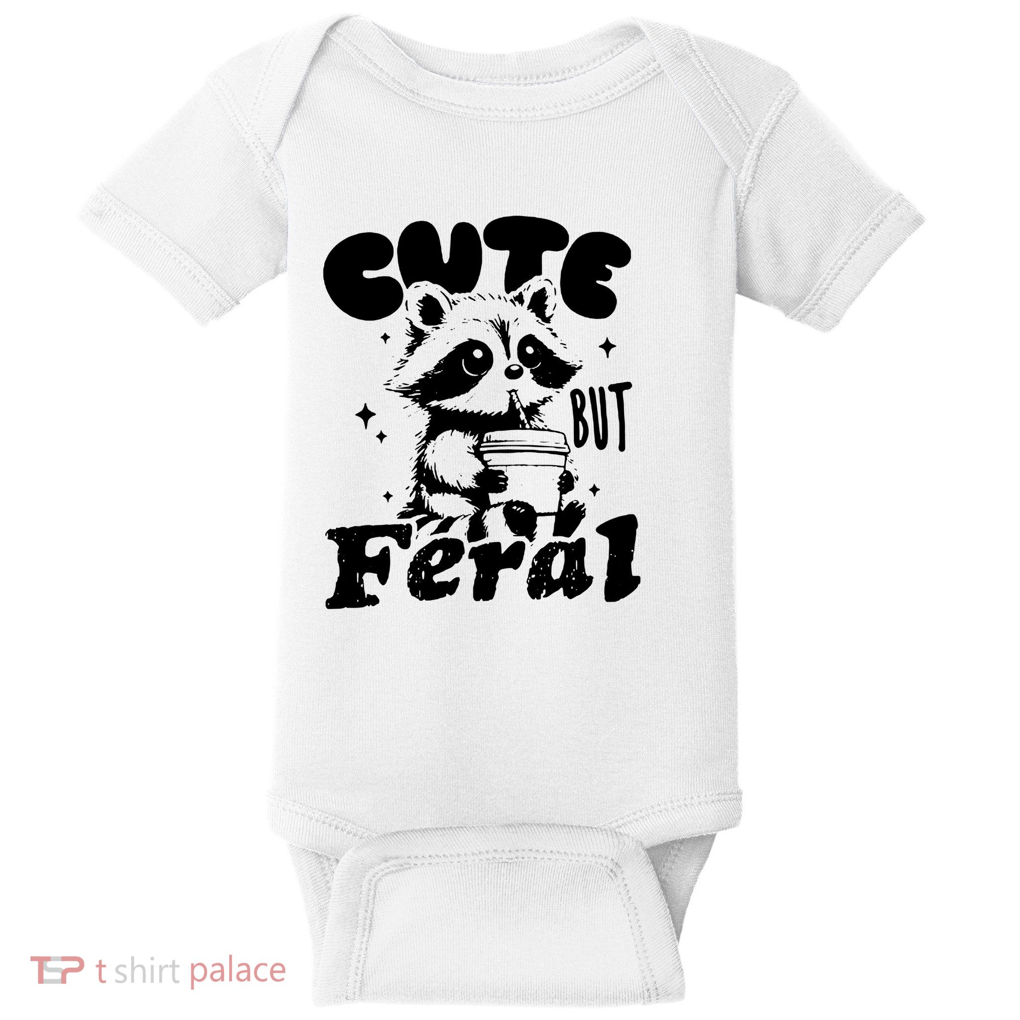 Cute But Feral Raccoon Funny Sarcastic Quote Baby Bodysuit
