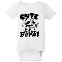Cute But Feral Raccoon Funny Sarcastic Quote Baby Bodysuit