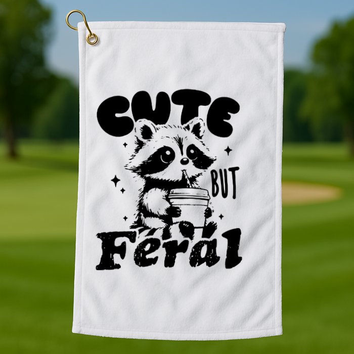 Cute But Feral Raccoon Funny Sarcastic Quote Golf Towel