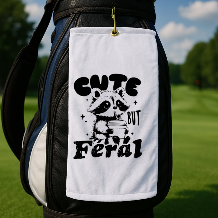 Cute But Feral Raccoon Funny Sarcastic Quote Golf Towel