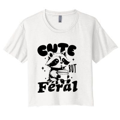 Cute But Feral Raccoon Funny Sarcastic Quote Crop Top