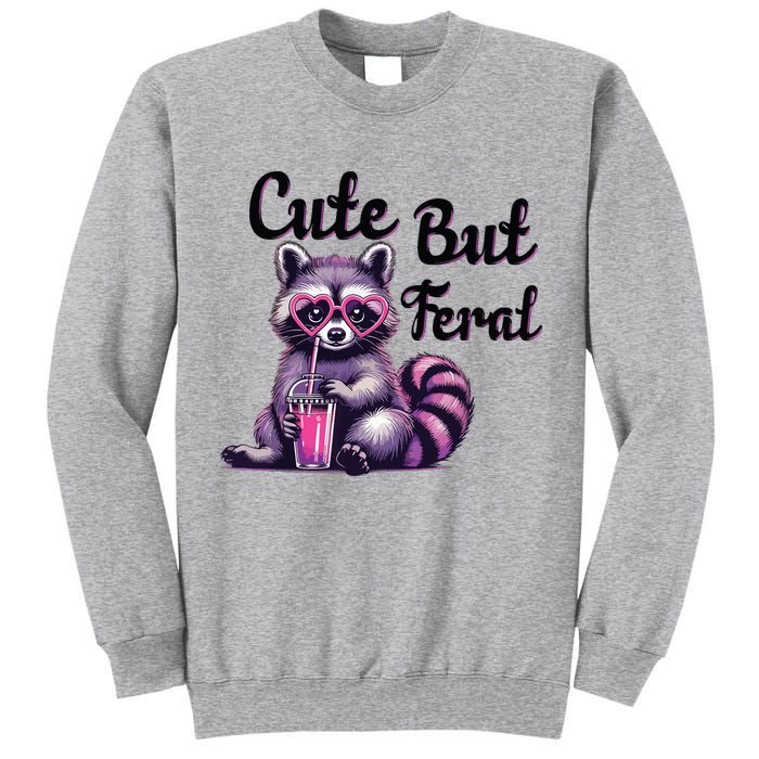 Cute But Feral Raccoon Funny Meme Tall Sweatshirt