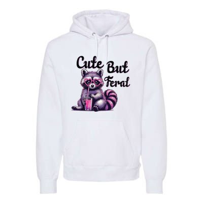 Cute But Feral Raccoon Funny Meme Premium Hoodie