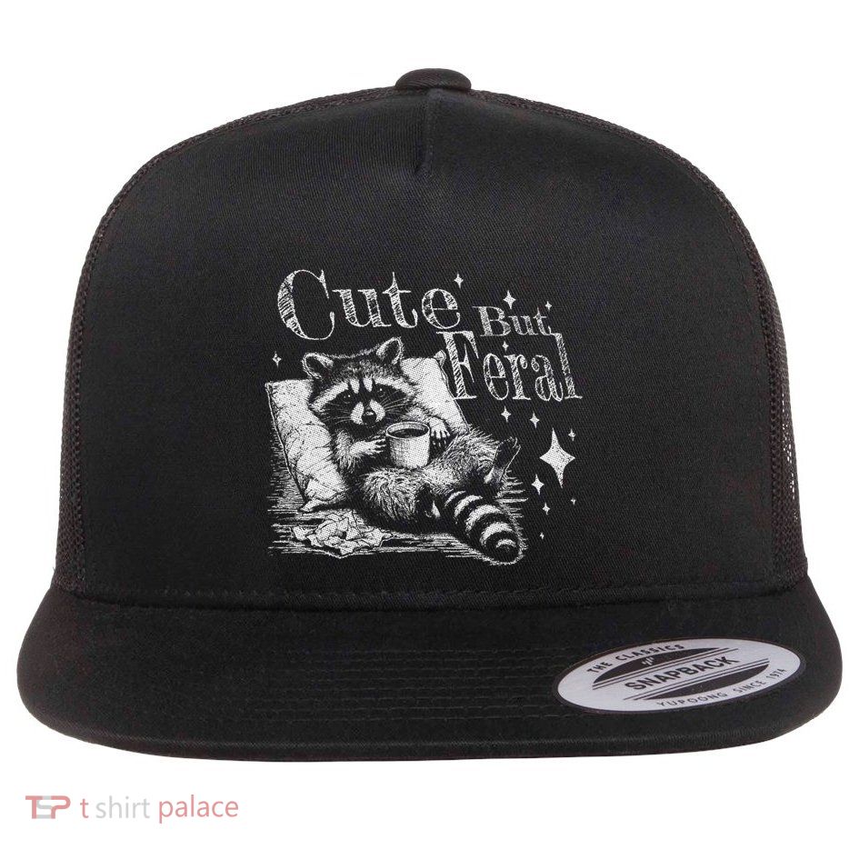 Cute But Feral Funny Raccoon Meme Love Coffee Gift Flatbill Hat