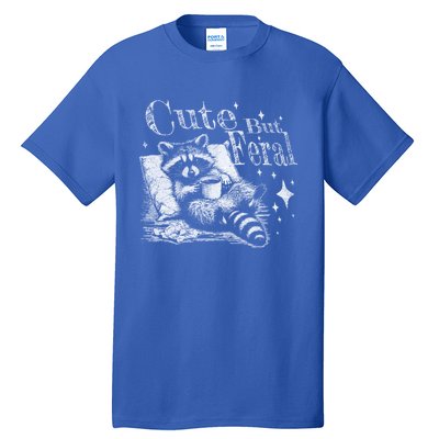 Cute But Feral Funny Raccoon Meme Love Coffee Gift Tall T-Shirt