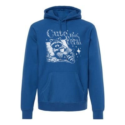 Cute But Feral Funny Raccoon Meme Love Coffee Gift Premium Hoodie